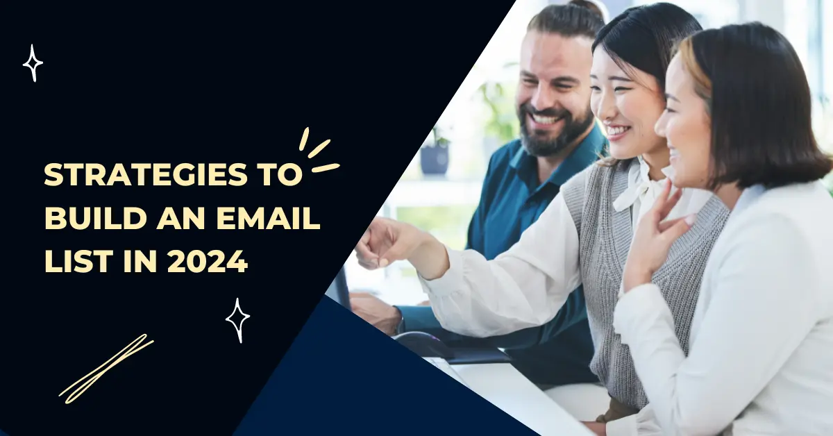 Read more about the article 8 Ultimate Strategies To Build An Email List in 2024