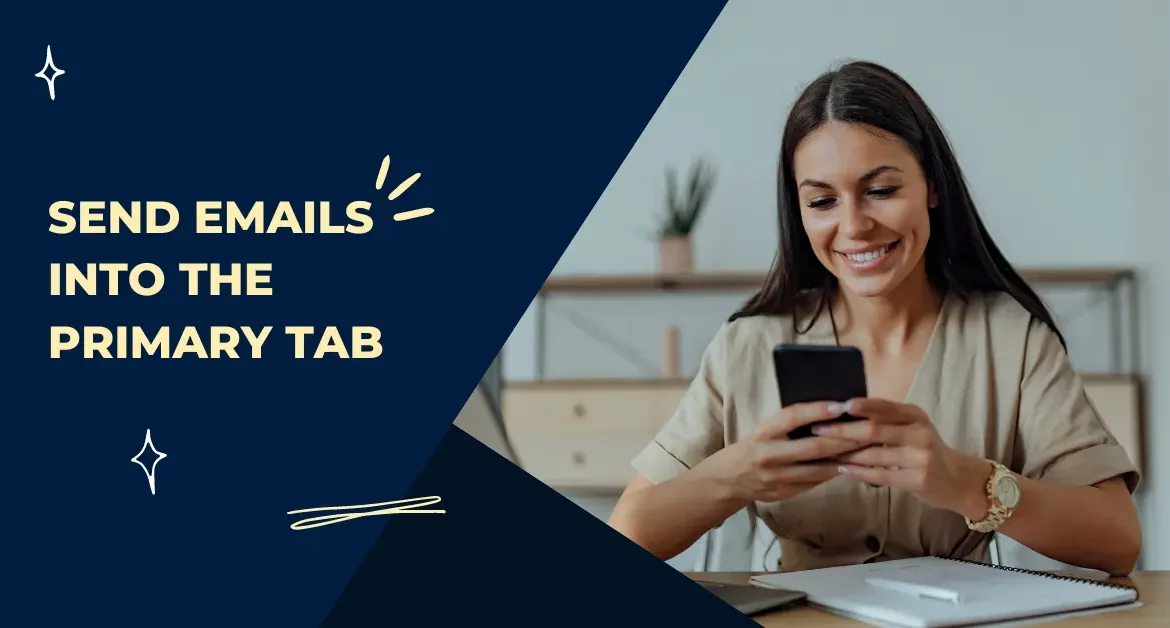 How to send emails into primary tab